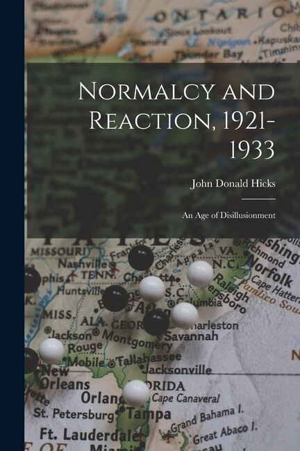 Normalcy and Reaction 1921-1933 by John Donald 1890- Hicks, Paperback | Indigo Chapters