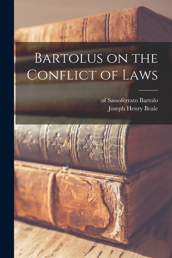 Bartolus on the Conflict of Laws by Of Sassoferrato 1313-1357 Bartolo, Paperback | Indigo Chapters