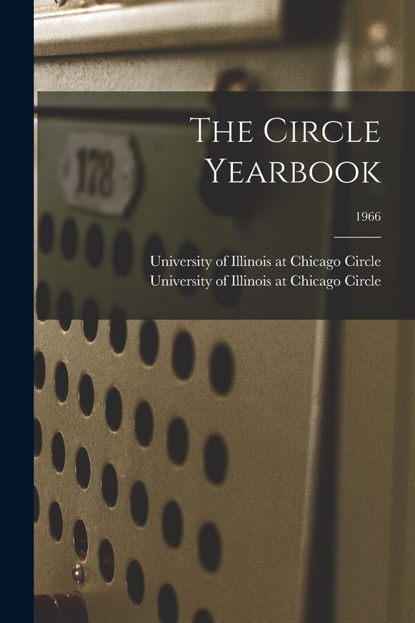 The Circle Yearbook; 1966 by University of Illinois at Chicago Cir, Paperback | Indigo Chapters
