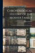 Chronological History of the Mosher Family [microform] by William 1820-1908 Mosher, Paperback | Indigo Chapters