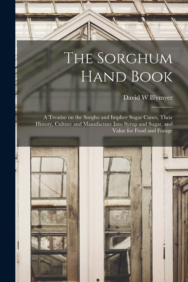 The Sorghum Hand Book by David W Blymyer, Paperback | Indigo Chapters