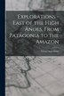 Explorations - East of the High Andes From Patagonia to the Amazon by Victor Oppenheim, Paperback | Indigo Chapters