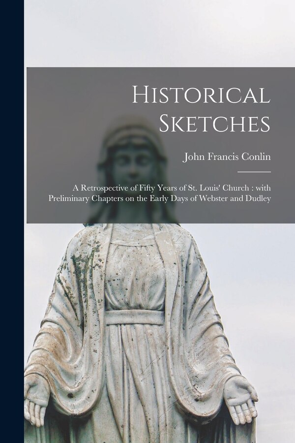 Historical Sketches by John Francis Conlin, Paperback | Indigo Chapters