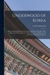 Underwood of Korea [microform] by L H (Lillias Horton) 18 Underwood, Paperback | Indigo Chapters