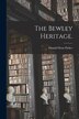 The Bewley Heritage by Donald Dean 1899- Parker, Paperback | Indigo Chapters