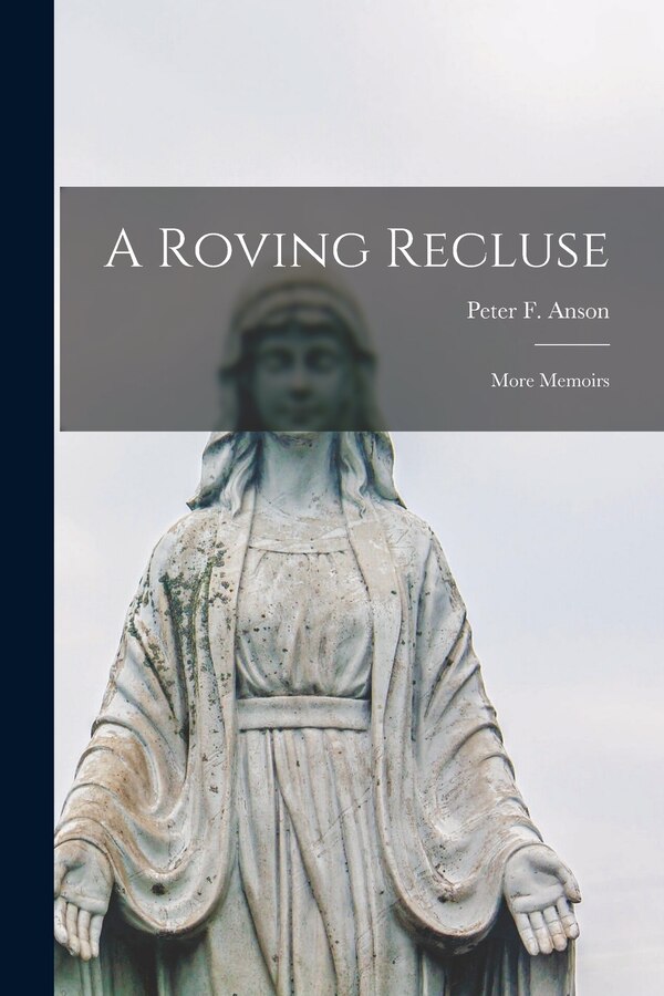 A Roving Recluse by Peter F (Peter Frederick) 18 Anson, Paperback | Indigo Chapters