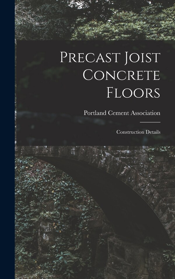 Precast Joist Concrete Floors by Portland Cement Association, Hardcover | Indigo Chapters