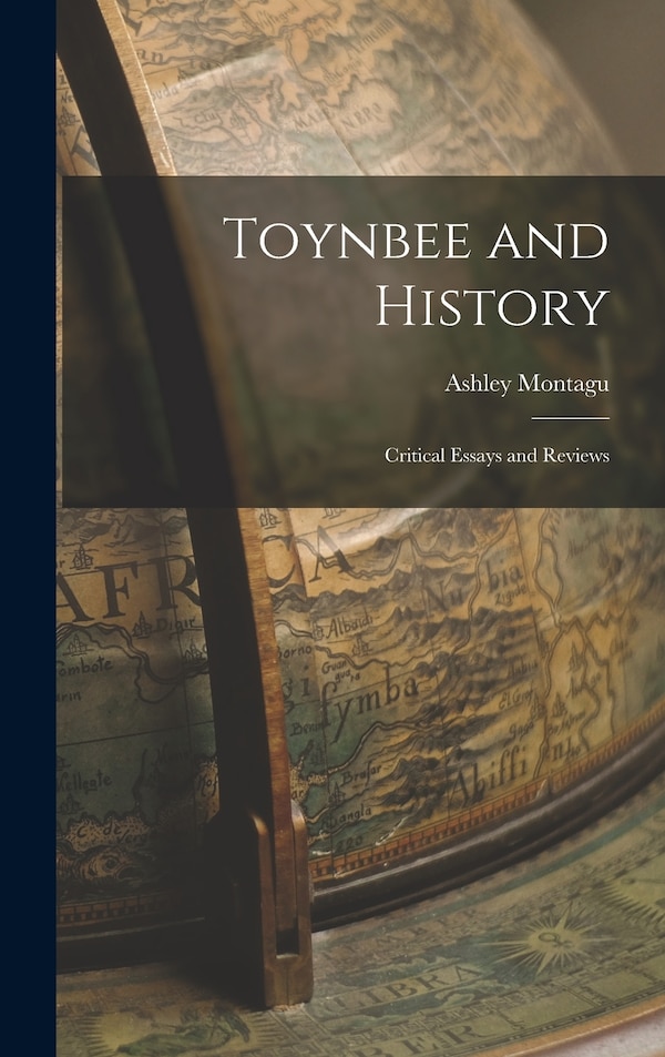 Toynbee and History by Ashley 1905- Montagu, Hardcover | Indigo Chapters