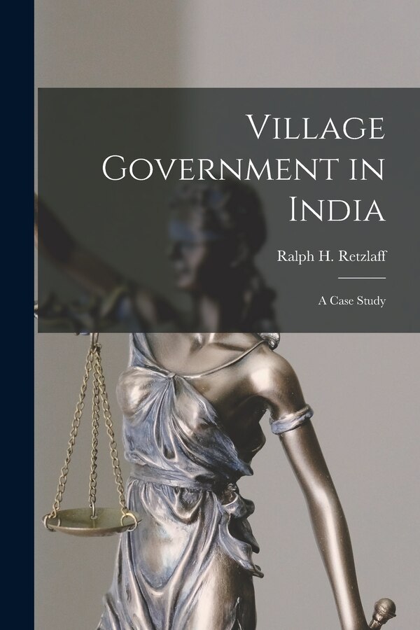 Village Government in India by Ralph H (Ralph Herbert) 1 Retzlaff, Paperback | Indigo Chapters