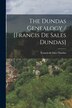 The Dundas Genealogy / [Francis De Sales Dundas] by Francis de Sales 1873- Dundas, Paperback | Indigo Chapters