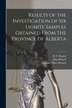 Results of the Investigation of Six Lignite Samples Obtained From the Province of Alberta [microform] by B F (Benjamin F ) 1877-1957 Haanel