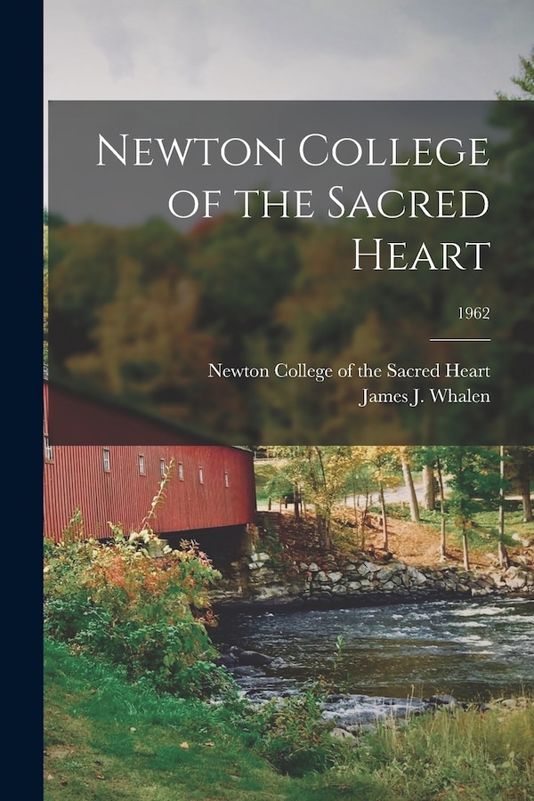 Newton College of the Sacred Heart; 1962 by Newton College of the Sacred Heart (N, Paperback | Indigo Chapters