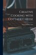 Creative Cooking With Cottage Cheese by American Dairy Assn, Paperback | Indigo Chapters