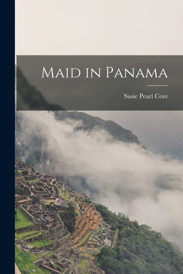 Maid in Panama by Susie Pearl Core, Paperback | Indigo Chapters