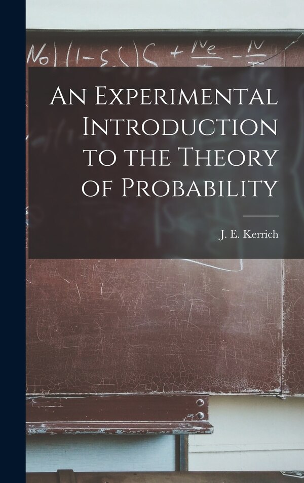 An Experimental Introduction to the Theory of Probability by J E Kerrich, Hardcover | Indigo Chapters