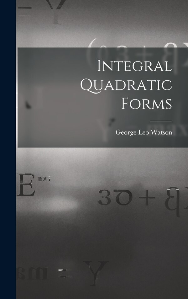 Integral Quadratic Forms by George Leo Watson, Hardcover | Indigo Chapters