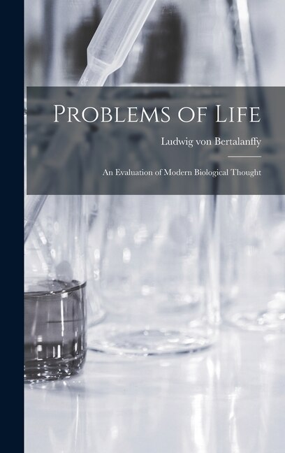 Problems of Life by Ludwig Von 1901-1972 Bertalanffy, Hardcover | Indigo Chapters