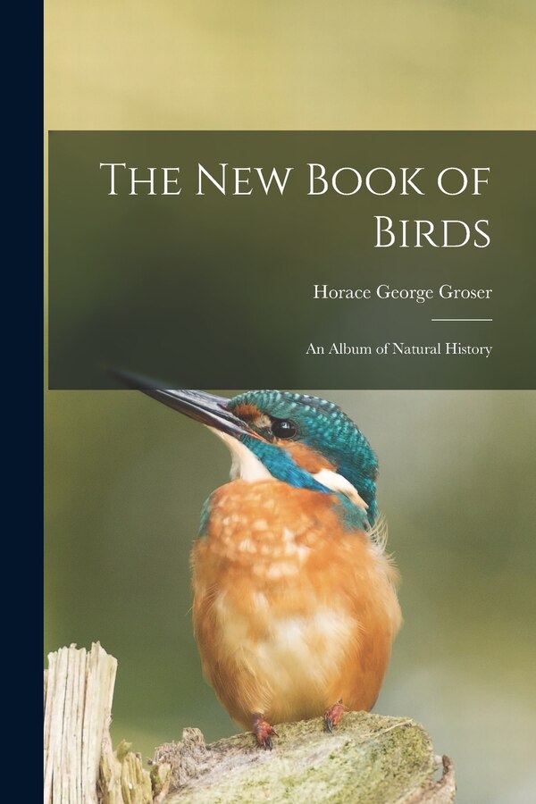 The New Book of Birds by Horace George Groser, Paperback | Indigo Chapters