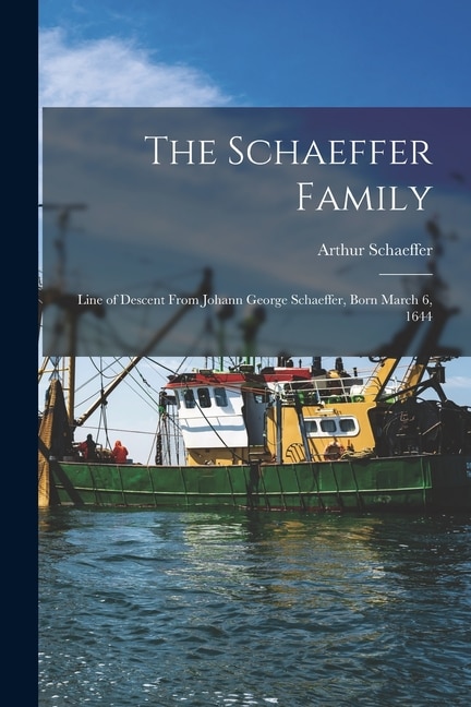 The Schaeffer Family by Arthur Schaeffer, Paperback | Indigo Chapters