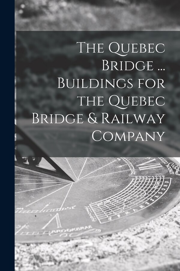 The Quebec Bridge by Anonymous, Paperback | Indigo Chapters