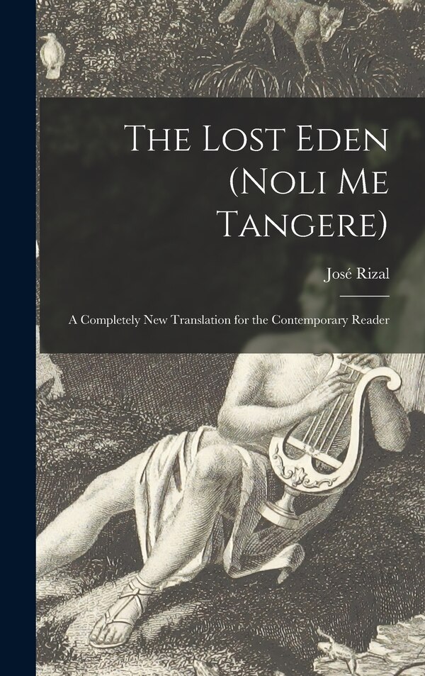 The Lost Eden (Noli Me Tangere) by José 1861-1896 Rizal, Hardcover | Indigo Chapters