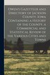 Owen's Gazetteer and Directory of Jackson County Iowa Containing a History of the County a Commercial and Statistical Review of the