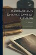 Marriage and Divorce Laws of Canada [microform] by E F (Edgar Fraser) B 1888 Raney, Paperback | Indigo Chapters