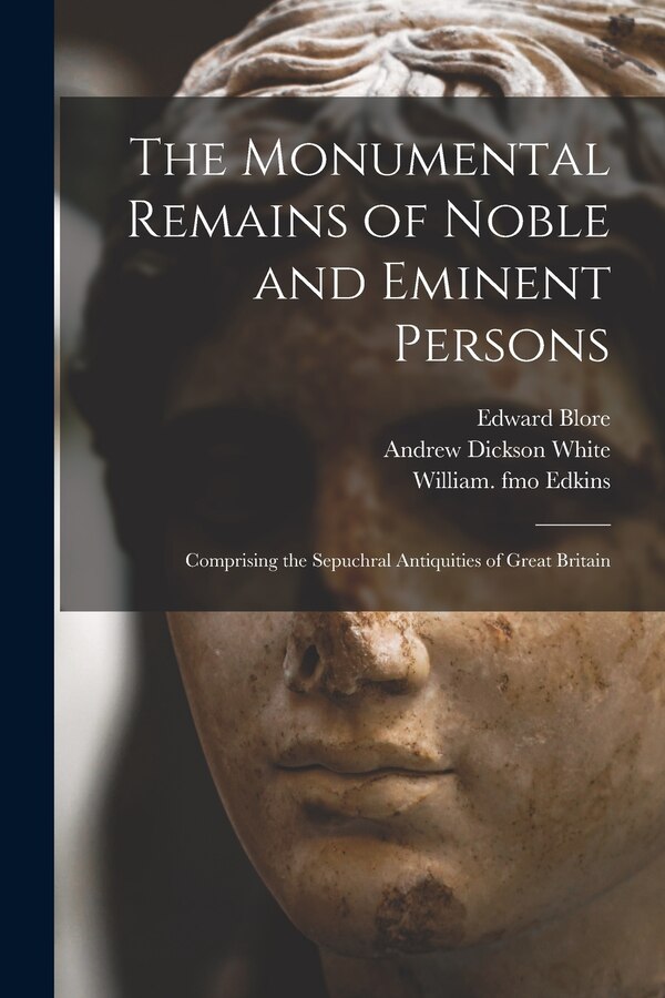 The Monumental Remains of Noble and Eminent Persons by Edward 1787-1879 Blore, Paperback | Indigo Chapters