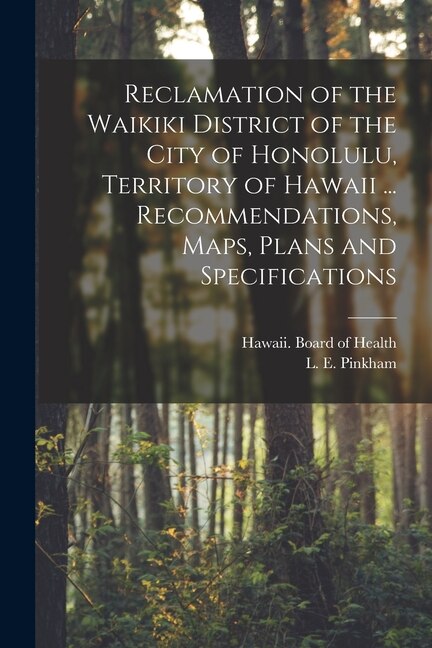 Reclamation of the Waikiki District of the City of Honolulu Territory of Hawaii by Hawaii Board of Health, Paperback | Indigo Chapters