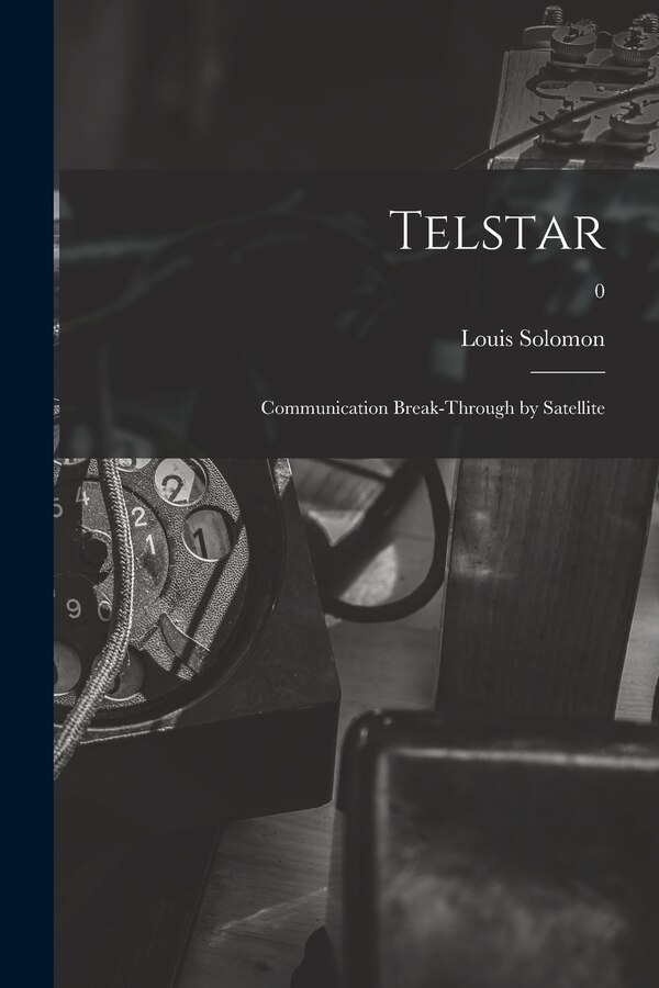 Telstar by Louis 1911-1981 Solomon, Paperback | Indigo Chapters