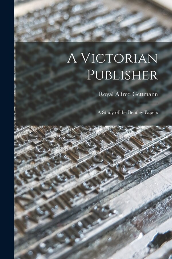 A Victorian Publisher by Royal Alfred 1904- Gettmann, Paperback | Indigo Chapters