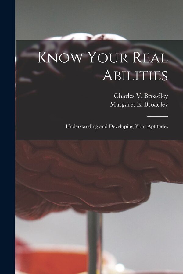 Know Your Real Abilities by Charles V Broadley, Paperback | Indigo Chapters