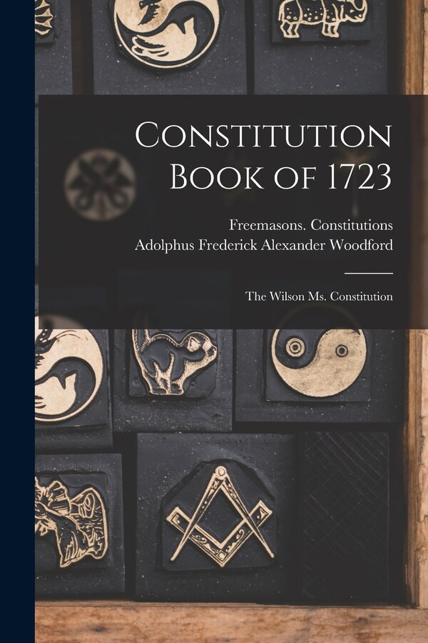 Constitution Book of 1723 by Freemasons Constitutions, Paperback | Indigo Chapters