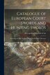 Catalogue of European Court Swords and Hunting Swords by Metropolitan Museum of Art (New York, Paperback | Indigo Chapters