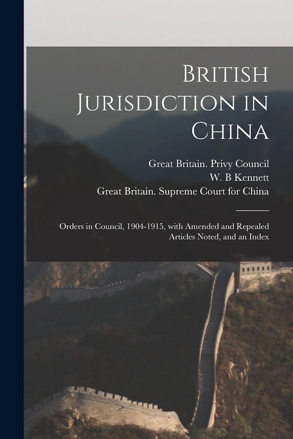 British Jurisdiction in China by Great Britain Privy Council, Paperback | Indigo Chapters