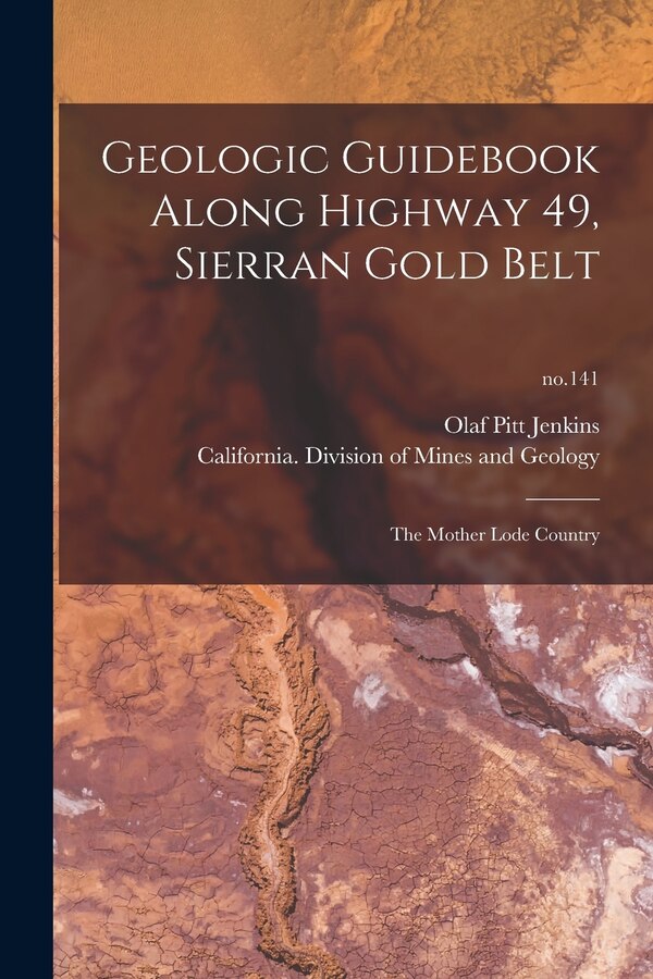 Geologic Guidebook Along Highway 49 Sierran Gold Belt by Olaf Pitt 1889- Jenkins, Paperback | Indigo Chapters