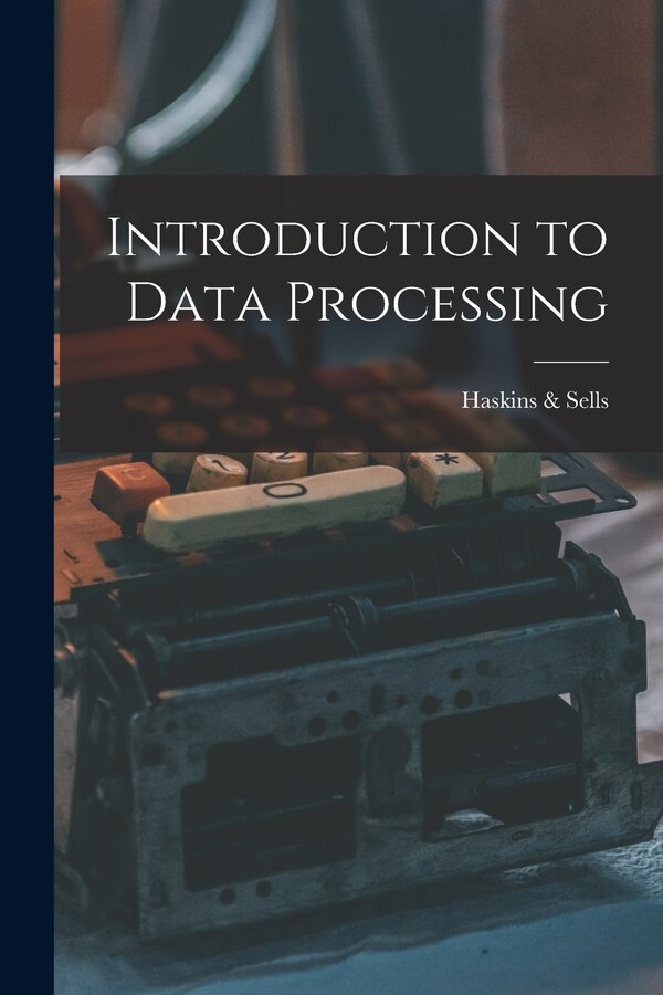Introduction to Data Processing by Haskins & Sells, Paperback | Indigo Chapters