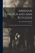 Abraham Lincoln and Ann Rutledge; an Old Salem Romance [by] Percival Graham Rennick