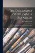 The Discourses of Sir Joshua Reynolds [microform], Paperback | Indigo Chapters