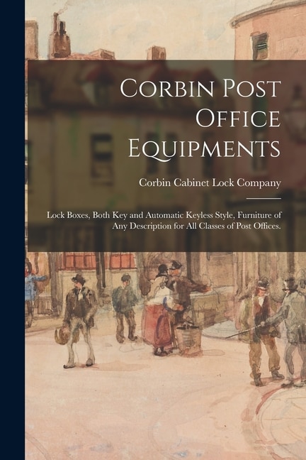 Corbin Post Office Equipments by Corbin Cabinet Lock Company, Paperback | Indigo Chapters