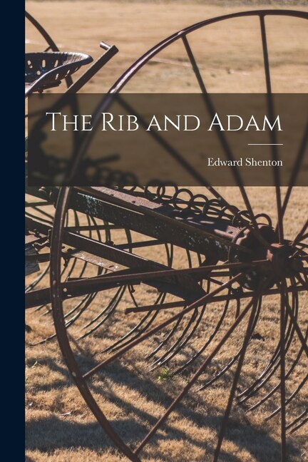 The Rib and Adam by Edward 1895-1977 Shenton, Paperback | Indigo Chapters