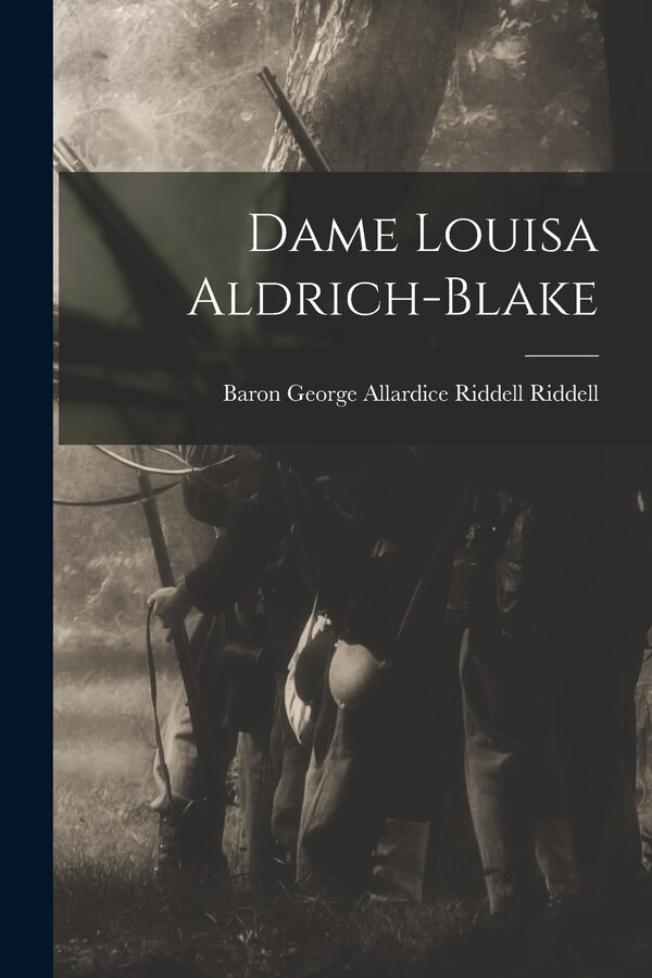 Dame Louisa Aldrich-Blake by George Allardice Riddell Ba Riddell, Paperback | Indigo Chapters