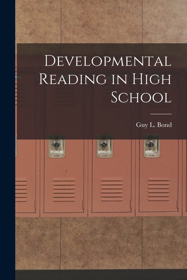 Developmental Reading in High School by Guy L (Guy Loraine) 1904-1980 Bond, Paperback | Indigo Chapters