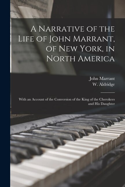 A Narrative of the Life of John Marrant of New York in North America by John 1755-1791 Marrant, Paperback | Indigo Chapters