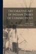 Decorative Art of Indian Tribes of Connecticut [microform] by Frank G 1881-1950 Speck, Paperback | Indigo Chapters