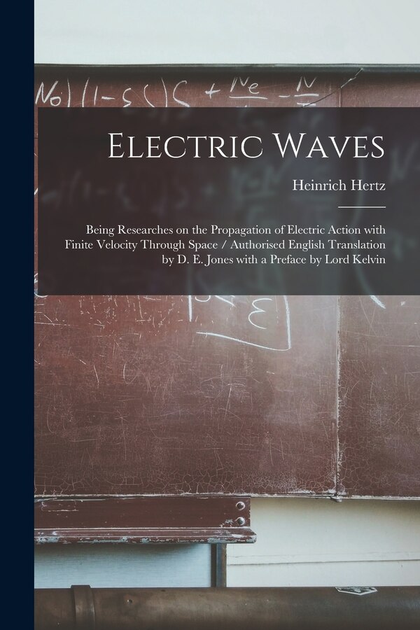 Electric Waves by Heinrich 1857-1894 Hertz, Paperback | Indigo Chapters