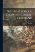 The High School Drawing Course Freehand [microform] by A J (Arthur J ) Reading, Paperback | Indigo Chapters