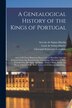 A Genealogical History of the Kings of Portugal by Giovanni Francesco 1607-1661 Loredano, Paperback | Indigo Chapters