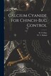 Calcium Cyanide for Chinch-bug Control by W P (Wesley Pillsbury) 1882 Flint, Paperback | Indigo Chapters