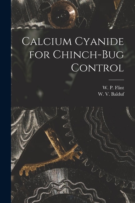 Calcium Cyanide for Chinch-bug Control by W P (Wesley Pillsbury) 1882 Flint, Paperback | Indigo Chapters